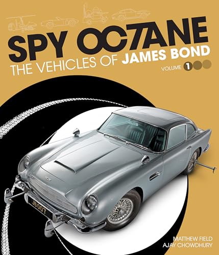 Spy Octane: The Vehicles of James Bond Spy Octane: The Vehicles of James Bond von Porter Press International