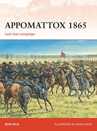 Appomattox 1865: Lee’s last campaign