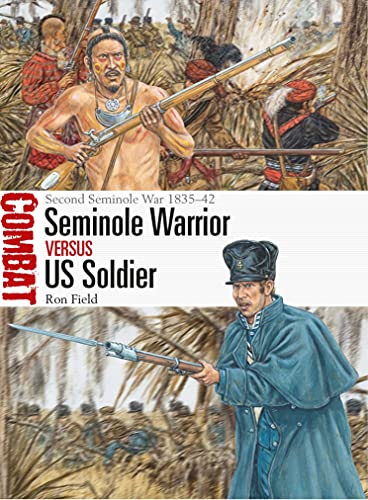 Seminole Warrior vs US Soldier: Second Seminole War 1835–42 (Combat) von Osprey Publishing