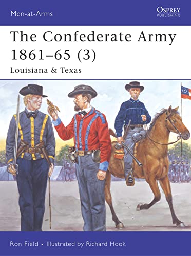 The Confederate Army 1861-65: Louisiana & Texas (Men-at-arms, 430, Band 430)