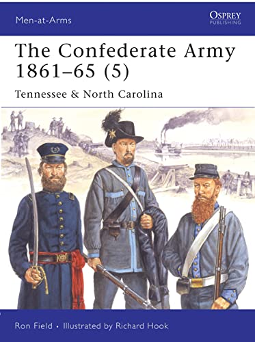 The Confederate Army 1861-65: Tennessee & North Carolina (Men-at-Arms, 441, Band 441)