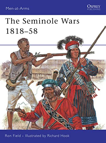 The Seminole Wars 1818-58 (Men-at-arms Series, 454)