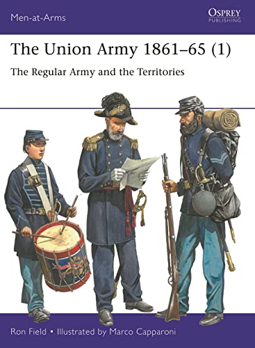 The Union Army 1861–65 (1): The Regular Army and the Territories (Men-at-Arms, Band 1) von Osprey Publishing