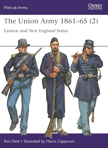 The Union Army 1861–65 (2): Eastern and New England States (Men-at-Arms, Band 2)