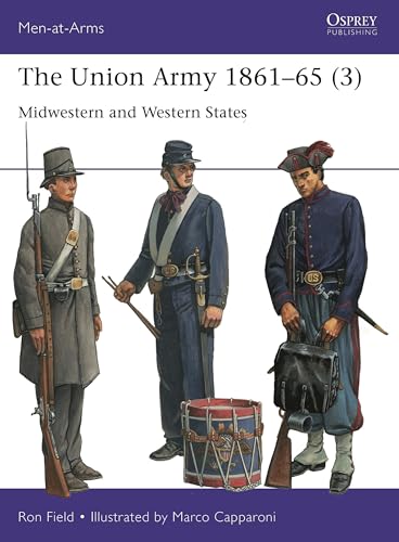 The Union Army 1861–65 (3): Midwestern and Western States (Men-at-Arms) von Osprey Publishing