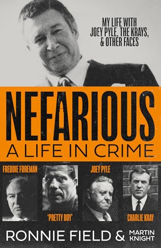 Nefarious: The gripping true story of a life in crime with notorious London gangsters including Joey Pyle, the Krays and Freddie Foreman von HarperElement