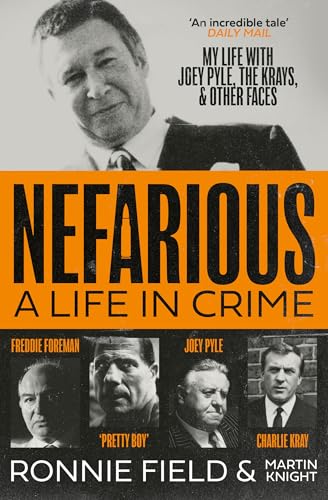 Nefarious: The gripping true story of a life in crime with notorious London gangsters including Joey Pyle, the Krays and Freddie Foreman Nefarious: The gripping true story of a life in crime with notorious London gangsters including Joey Pyle, the Krays and Freddie Foreman von HarperElement