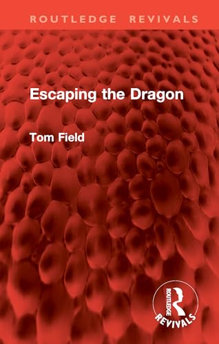 Escaping the Dragon (Routledge Revivals) von Routledge