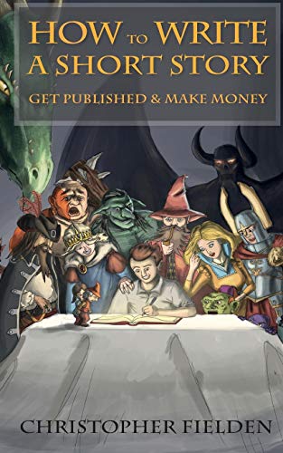 How to Write a Short Story, Get Published & Make Money von CREATESPACE
