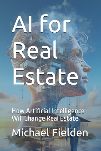 AI for Real Estate: How Artificial Intelligence Will Change Real Estate