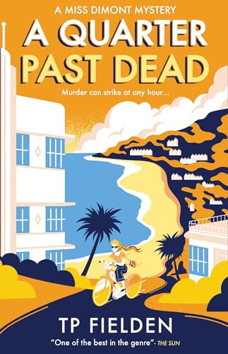 A QUARTER PAST DEAD: A gripping crime mystery full of twists (A Miss Dimont Mystery)