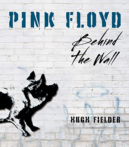 Pink Floyd: Behind the Wall