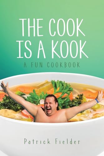The Cook is a Kook: A Fun Cookbook von Page Publishing