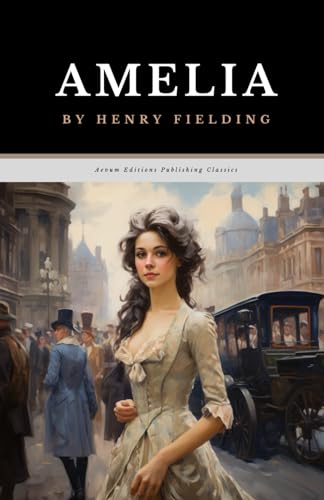 Amelia: The Original 1751 Historical Romance Classic von Independently published