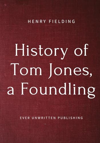 History of Tom Jones, a Foundling von Independently published