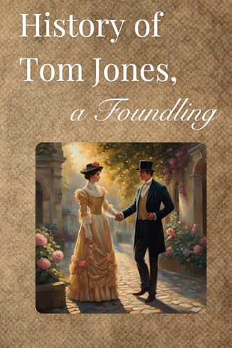 History of Tom Jones, a Foundling History of Tom Jones, a Foundling von Independently published