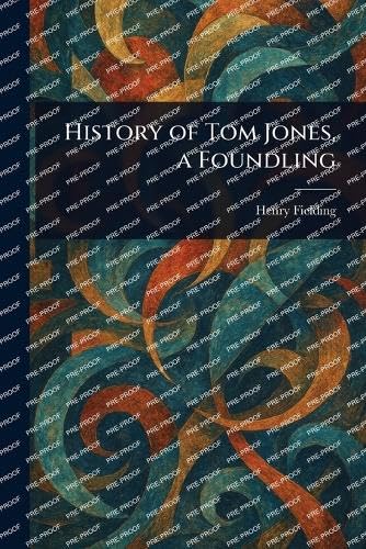 History of Tom Jones, a Foundling History of Tom Jones, a Foundling von Anson Street Press