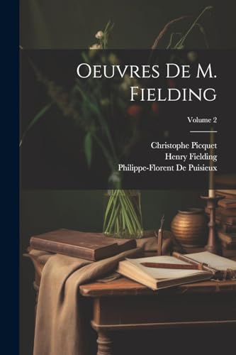 Oeuvres De M. Fielding; Volume 2 von Legare Street Press
