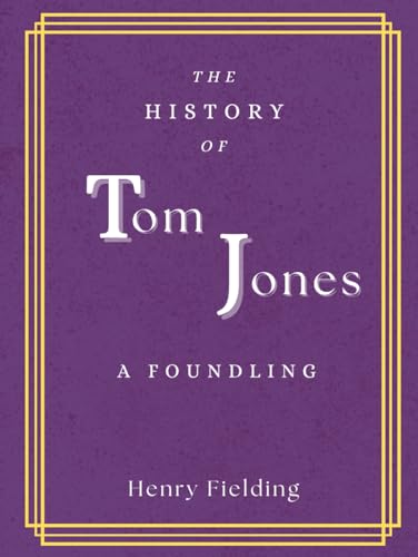 THE HISTORY OF TOM JONES, A FOUNDLING: An original classic humor and satire fiction THE HISTORY OF TOM JONES, A FOUNDLING: An original classic humor and satire fiction von Independently published