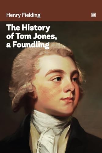 The History of Tom Jones, a Foundling: Bildungsroman and picaresque novel with numerous good-natured and ill-natured characters. The History of Tom Jones, a Foundling: Bildungsroman and picaresque novel with numerous good-natured and ill-natured characters. von Independently published