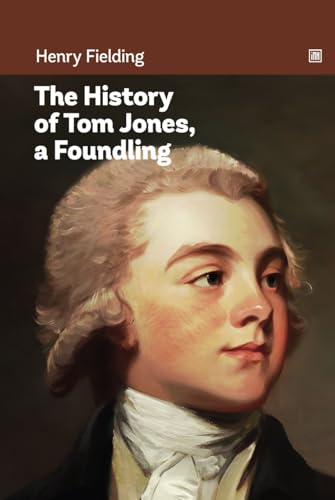 The History of Tom Jones, a Foundling: Bildungsroman and picaresque novel with numerous good-natured and ill-natured characters. The History of Tom Jones, a Foundling: Bildungsroman and picaresque novel with numerous good-natured and ill-natured characters. von Independently published