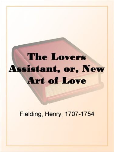 The Lovers Assistant; Or, New Art of Love The Lovers Assistant; Or, New Art of Love von Anson Street Press