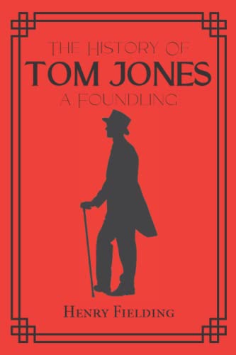 Tom Jones: The History of Tom Jones, a Foundling; 18th Century Classic Comic Novel (Annotated) von Independently published