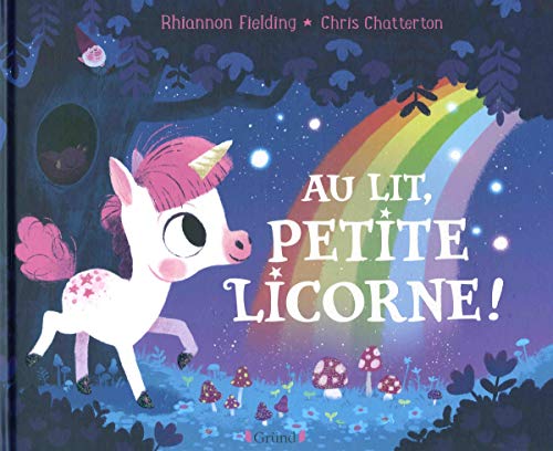 Au lit, petite licorne ! Au lit, petite licorne !