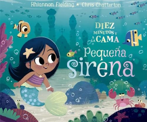 Diez minutos y a la cama. Pequeña sirena (Álbumes ilustrados, Band 120)