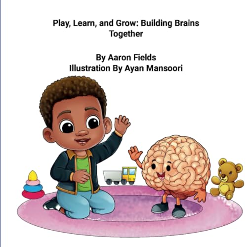 "Play, Learn, and Grow: Building Brains Together" von The Write Perspective, LLC.