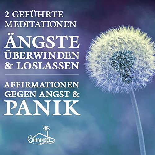Ängste überwinden und loslassen: Geführte Meditation