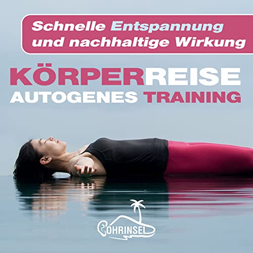 Körperreise: Autogenes Training von Ohrinsel - Alan Fields u. Marianne Rocher GbR