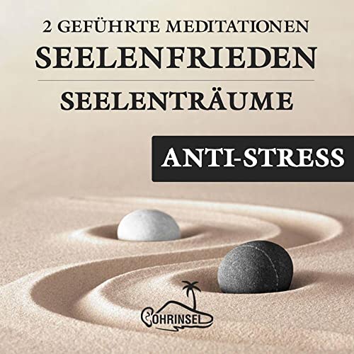 Seelenfrieden - 2 Geführte Meditationen gegen Stress von Ohrinsel - Alan Fields u. Marianne Rocher GbR