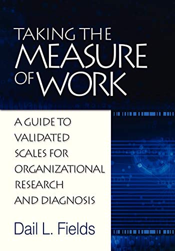 Taking the Measure of Work: A guide to Validated Measures for Organizational Research and Diagnosis: A Guide to Validated Scales for Organizational Research and Diagnosis von Information Age Publishing