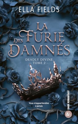 La Furie des Damnés (Deadly Divine - Tome 2): La conclusion de la duologie ! Une dark fantasy enemy to lovers où les mariages de convenance s'ench von HARPERCOLLINS