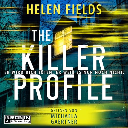 The Killer Profile: Er wird dich töten. Er weiß es nur noch nicht. von Ronin-Hörverlag, ein Imprint von Omondi GmbH