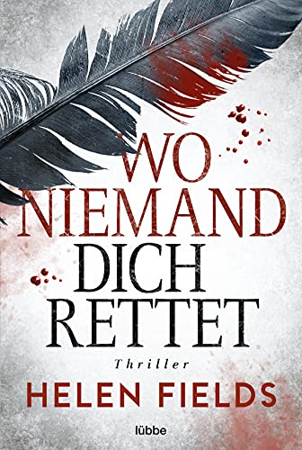 Wo niemand dich rettet: Thriller (Luc Callanach und Ava Turner, Band 5) von Lübbe