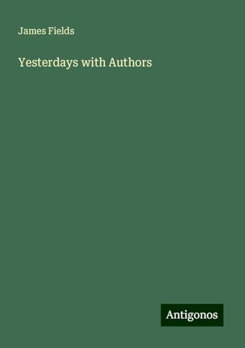 Yesterdays with Authors von Antigonos Verlag