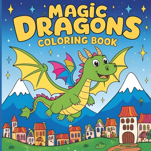 Magic Dragons Coloring Book for Kids: 50+ Fun and Cute Fantasy Dragons to Color | Whimsical Creatures for Boys and Girls Ages 4–9 von Independently published