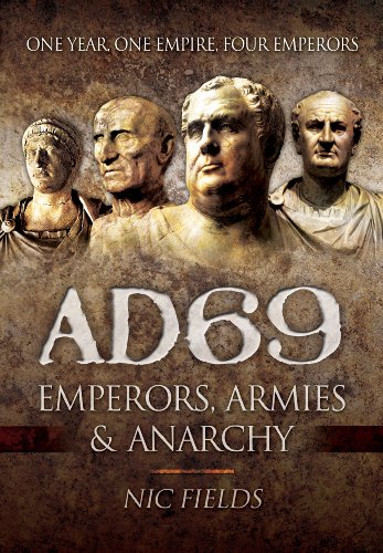 AD69: Emperors, Armies and Anarchy: Emperors, Armies & Anarchy AD69: Emperors, Armies and Anarchy: Emperors, Armies & Anarchy