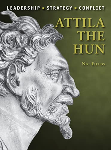 Attila the Hun: Leadership, Strategy, Conflict (Command)