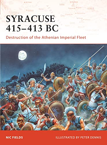 Syracuse 415-13 BC: Destruction of the Athenian Imperial Fleet (Campaign, 195, Band 195)