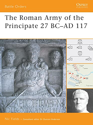 The Roman Army of the Principate 27 BC-AD 117 (Battle Orders, 37)