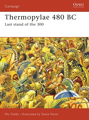 Thermopylae 480 BC: Leonidas' Last Stand: Last Stand of the 300 (Campaign, 188, Band 188)