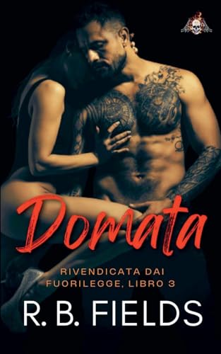 Domata: Rivendicata dai Fuorilegge (Libro 3) von Pygmalion Publishing