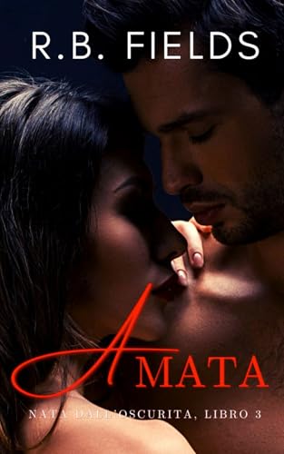 Amata: Nata dall’Oscurità (Libro 3) von Independently published