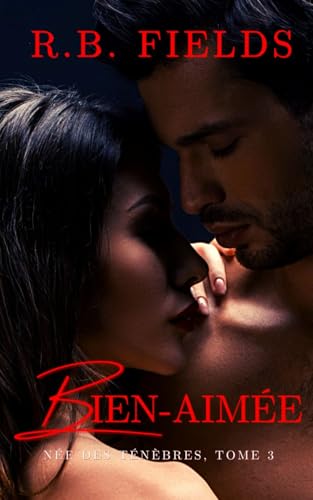 Bien-aimée: Née des Ténèbres (Tome 3) von Independently published