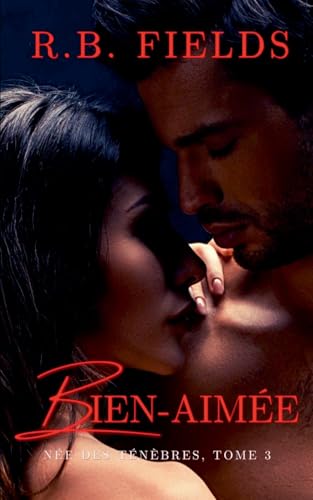 Bien-aimée: Née des Ténèbres (Tome 3) von Pygmalion Publishing