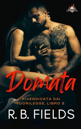 Domata: Rivendicata dai Fuorilegge (Libro 3) von Independently published