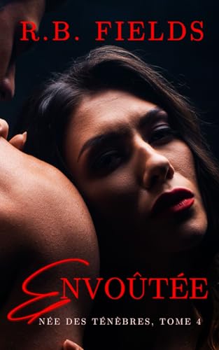 Envoûtée: Née des Ténèbres (Tome 4) von Independently published